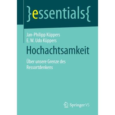 Hochachtsamkeit, Taschenbuch von Jan-Philipp Küppers,E. W. Udo Küppers, Springer Fachmedien Wiesbaden GmbH, 978-3-658-11592-0