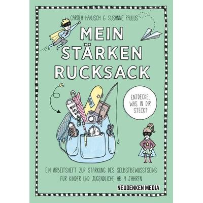 Mein Stärkenrucksack, Taschenbuch von Carola Hanusch,Paulus Susanne, NeuDENKEN Media - Andreas Hollender, 978-3-944793-95-5