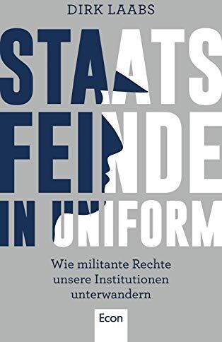 Dirk Laabs - Staatsfeinde in Uniform: Wie militante Rechte unsere Institutionen unterwandern - Preis vom 30.09.2026 09:01:18 h
