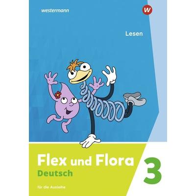 Flex und Flora 3. Heft Lesen: Für die Ausleihe, Geheftet von Nadine Pistor,Elke Schnepf-Rimsa, Westermann Schulbuchverlag