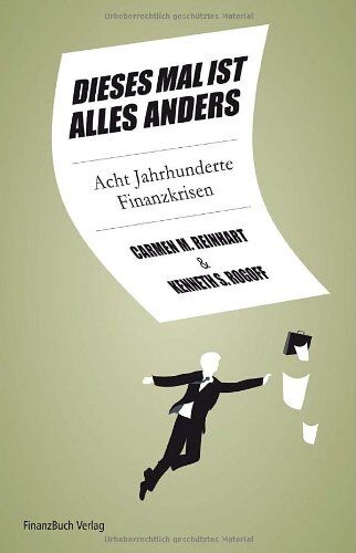 Carmen Reinhart - Dieses Mal ist alles anders: Acht Jahrhunderte Finanzkrisen - Preis vom 09.10.2026 07:28:09 h
