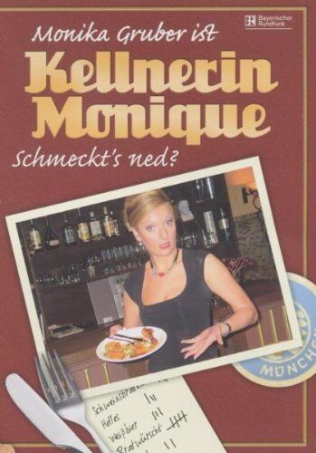 Monika Gruber - Monika Gruber ist Kellnerin Monique - Schmeckt's ned? - Preis vom 11.10.2026 03:10:56 h
