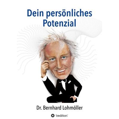 Dein persönliches Potenzial, Taschenbuch von Bernhard Lohmöller, Tredition, 978-3-347-20318-1
