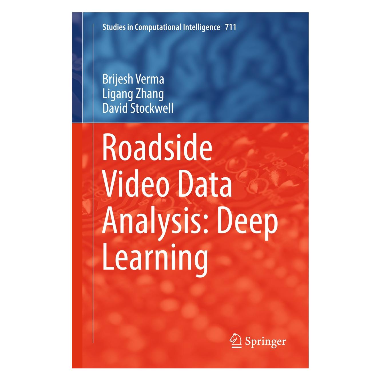 Springer Roadside Video Data Analysis (Englisch, Hardcover, Brijesh Verma, David Stockwell, Ligang Zhang) (9789811045387)