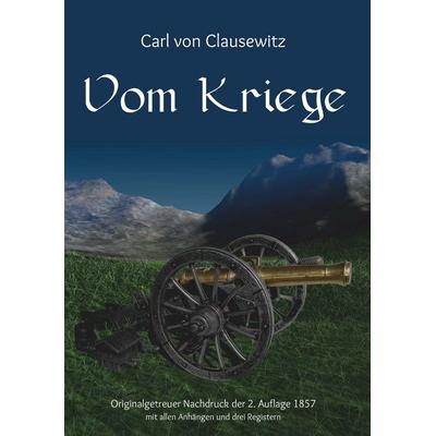 Vom Kriege, Gebundene Ausgabe von Carl v. Clausewitz, Buchschmiede, 978-3-99152-499-1