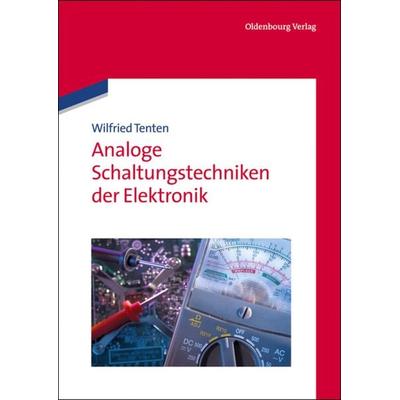 Analoge Schaltungstechniken der Elektronik, Gebundene Ausgabe von Wilfried Tenten, De Gruyter Oldenbourg, 978-3-486-70682-6