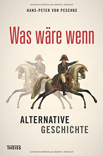 Peschke, Hans-Peter von - Was wäre wenn: Alternative Geschichte - Preis vom 14.10.2026 23:07:16 h
