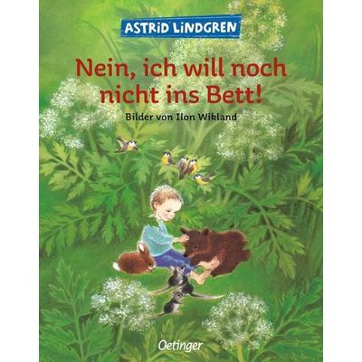 Nein, ich will noch nicht ins Bett!, Gebundene Ausgabe von Astrid Lindgren, Verlag Friedrich Oetinger GmbH, 978-3-7891-6141-4