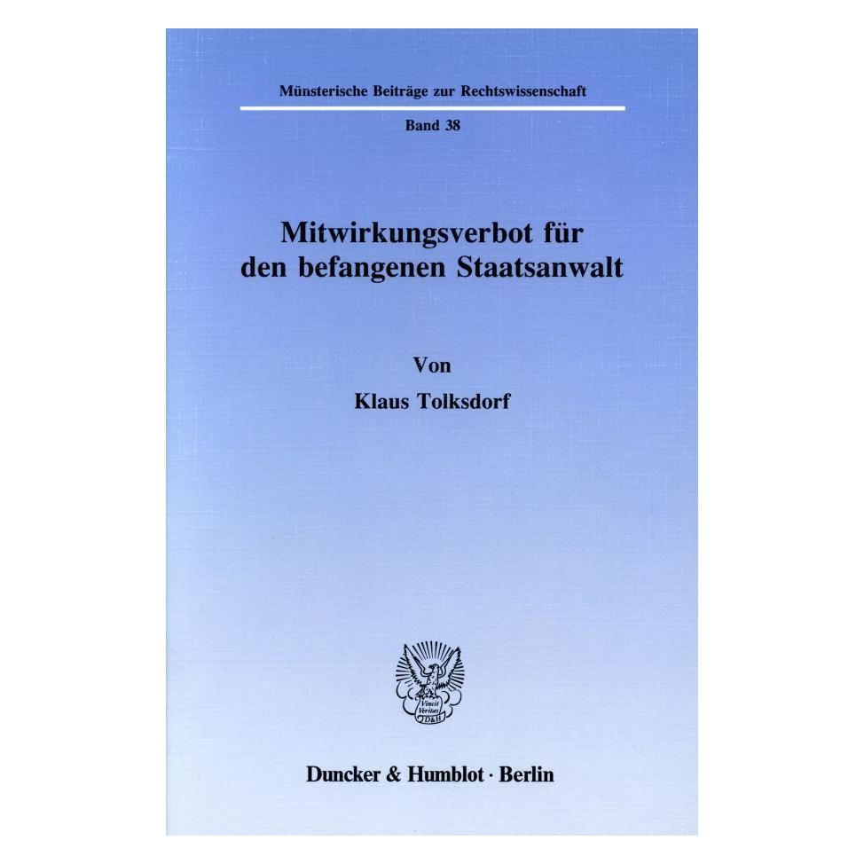 Duncker & Humblot Mitwirkungsverbot für den befangenen Staatsanwalt. (Deutsch, Softcover, Klaus Tolksdorf) (55344625)