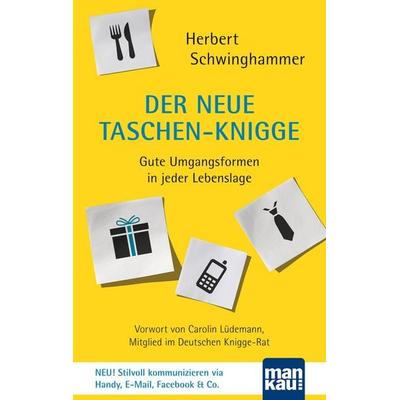 Der neue Taschen-Knigge, Taschenbuch von Herbert Schwinghammer, Mankau Verlag