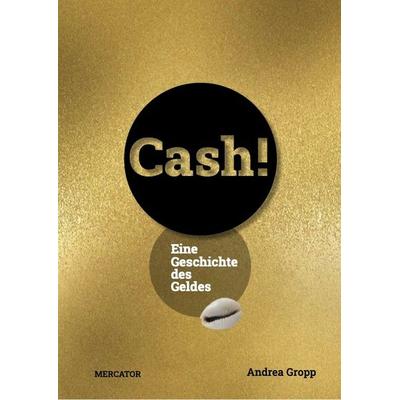 Cash!, Taschenbuch von Andrea Gropp, Mercator-Verlag, 978-3-946895-51-0