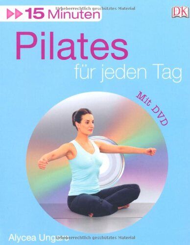 Alycea Ungaro - 15 Minuten Pilates für jeden Tag - Preis vom 14.10.2026 23:07:16 h