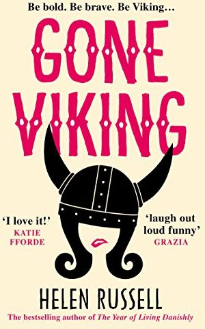 Helen Russell - Gone Viking: The laugh out loud debut novel from the bestselling author of The Year of Living Danishly - Preis vom 04.10.2026 03:51:26 h