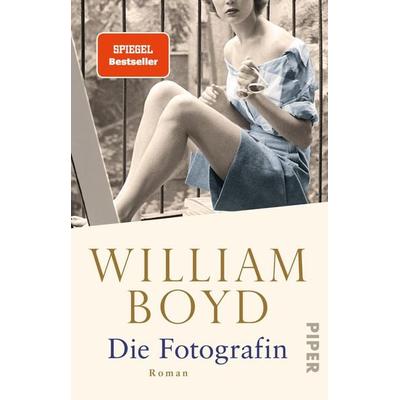 Die Fotografin, Taschenbuch von William Boyd, Piper Taschenbuch