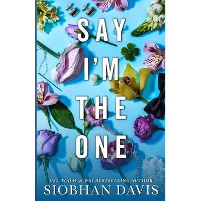Say I'm the One (All of Me Book 1), Taschenbuch von Siobhan Davis, Siobhan Davis, 978-1-959285-82-3