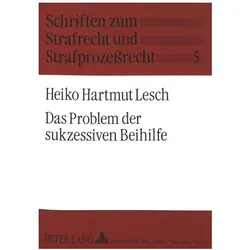 Das Problem der sukzessiven Beihilfe, Fachbücher von Heiko Hartmut Lesch