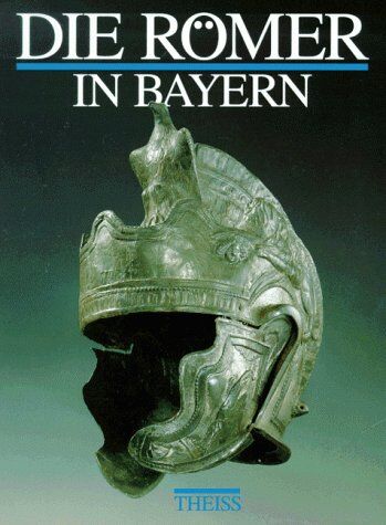Wolfgang Czysz - Die Römer in Bayern - Preis vom 13.10.2026 19:28:25 h