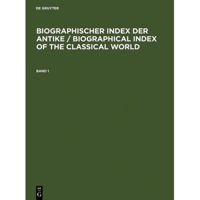 Biographischer Index der Antike, Gebundene Ausgabe von , De Gruyter Saur, 978-3-598-33996-7