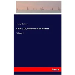 Cecilia Or, Memoirs of an Heiress, Belletristik von Fanny Burney