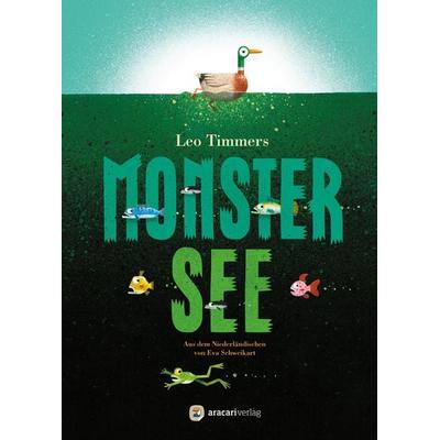 Monstersee, Gebundene Ausgabe von Leo Timmers, Aracari, 978-3-907114-29-2
