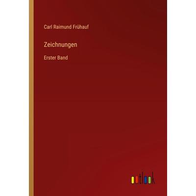 Zeichnungen, Taschenbuch von Carl Raimund Frühauf, Outlook, 978-3-368-55933-5