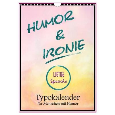 Humor und Ironie. Lustige Sprüche (Wandkalender 2027 DIN A4 hoch), CALVENDO Monatskalender