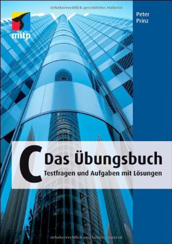 Peter Prinz - C - Das Übungsbuch: Testfragen und Aufgaben mit Lösungen (mitp Professional) - Preis vom 07.10.2026 11:45:10 h
