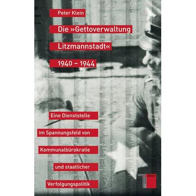 Die »Gettoverwaltung Litzmannstadt« 1940-1944, Gebundene Ausgabe von Peter Klein, Hamburger Edition, HIS, 978-3-86854-203-5