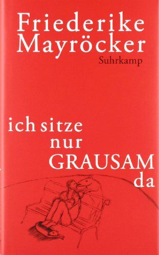 Friederike Mayröcker - ich sitze nur GRAUSAM da - Preis vom 09.10.2026 07:28:09 h