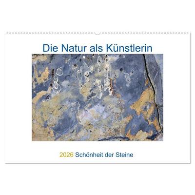 Die Natur als Künstlerin - Schönheit der Steine (Wandkalender 2026 DIN A2 quer), CALVENDO Monatskalender