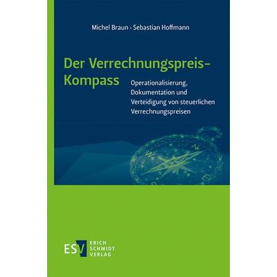 Der Verrechnungspreis-Kompass, Taschenbuch von Michel Braun,Sebastian Stephan Hoffmann, Erich Schmidt Verlag, 978-3-503-21235-4