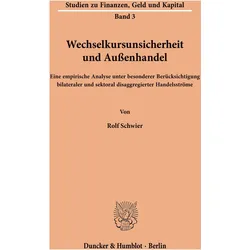 Wechselkursunsicherheit und Aussenhandel., Fachbücher von Rolf Schwier