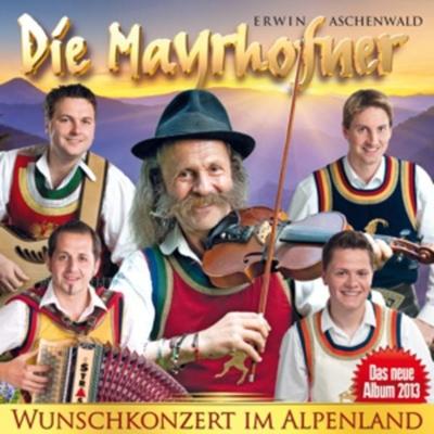 Wunschkonzert im Alpenland - Die Mayrhofner, CD