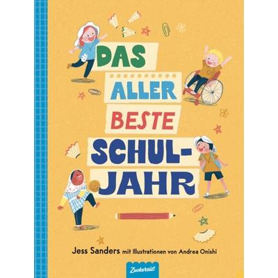 Das allerbeste Schuljahr, Gebundene Ausgabe von Jess Sanders,Zuckersüss Verlag, Zuckersüß Verlag, 978-3-689-97017-8