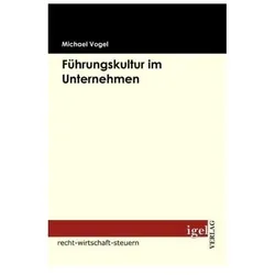 Die Gestaltung einer Führungskultur zur Umsetzung von Strategien, Fachbücher von Michael Vogel