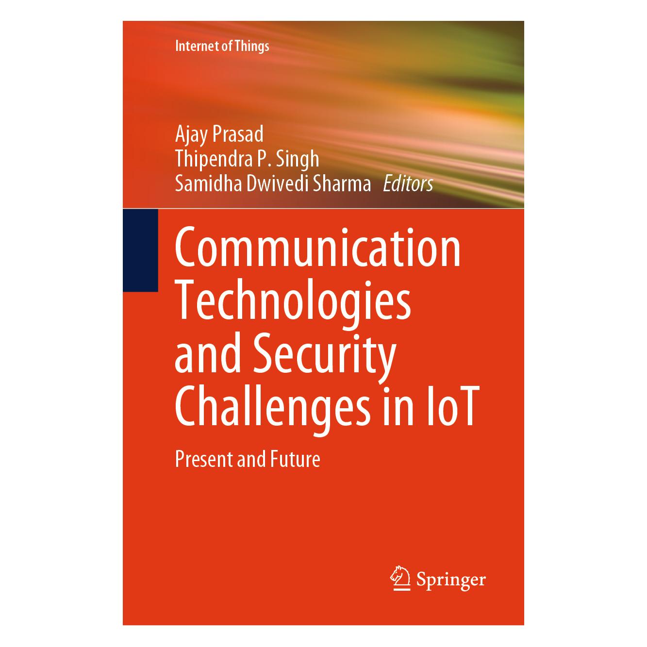 Springer Communication Technologies and Security Challenges in IoT (Englisch, Hardcover, Ajay Prasad, P Singh, Samidha Dwivedi Sharma, Thipendra P. Singh, Thipendra Sharma) (61518963)