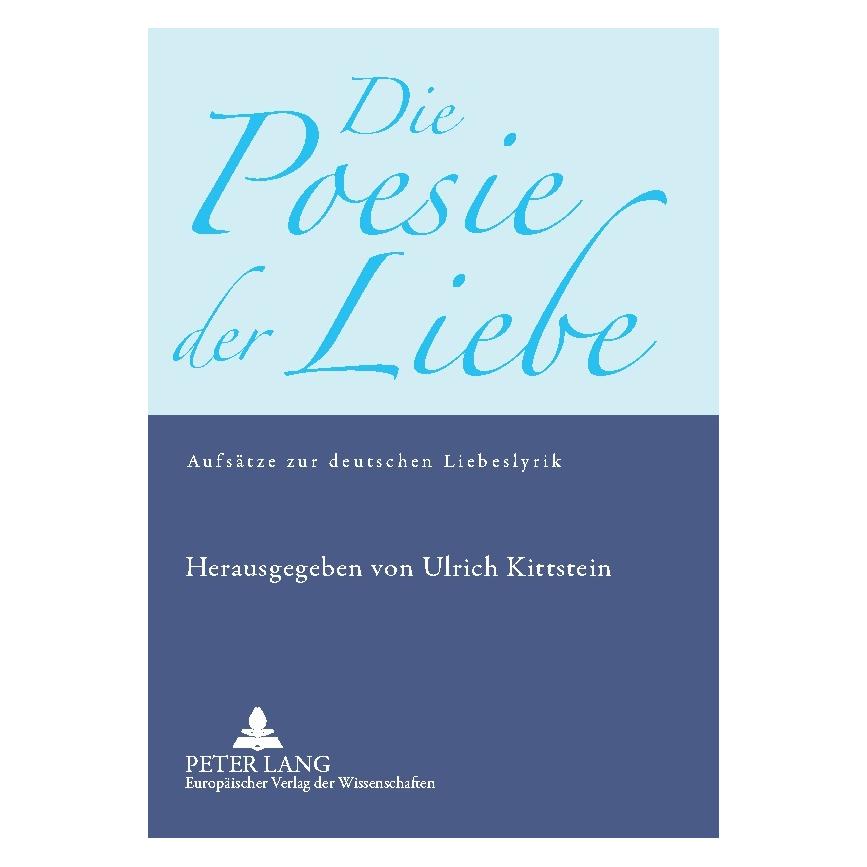 Peter Lang Die Poesie der Liebe (Deutsch, Softcover, Ulrich Kittstein) (56030405)