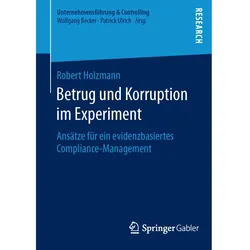 Betrug und Korruption im Experiment, Fachbücher von Robert Holzmann