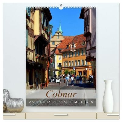Colmar - Zauberhafte Stadt im Elsass (hochwertiger Premium Wandkalender 2027 DIN A2 hoch), Kunstdruck in Hochglanz
