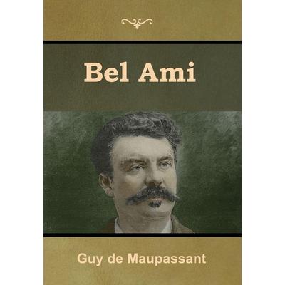 Bel Ami, Gebundene Ausgabe von Guy de Maupassant, Bibliotech Pr, 978-1-61895-628-6