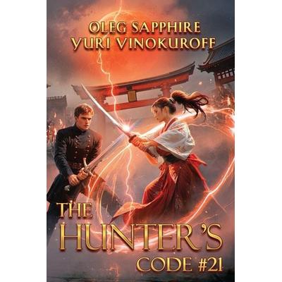 The Hunter's Code, Taschenbuch von Oleg Sapphire,Yuri Vinokuroff, Independently Published, 978-80-7709-735-2
