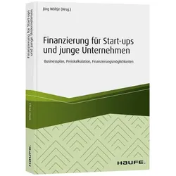 Finanzierung für Start-ups und junge Unternehmen, Fachbücher von Jörg Wöltje