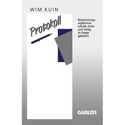Protokoll, Taschenbuch von Wim Kuin, Betriebswirtschaftlicher Verlag Gabler, 978-3-409-19140-1