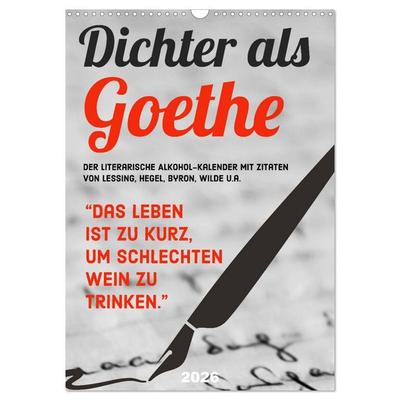 Dichter als Goethe - Der literarische Alkohol-Kalender (Wandkalender 2026 DIN A3 hoch), CALVENDO Monatskalender