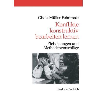 Konflikte konstruktiv bearbeiten lernen, Taschenbuch von Gisela Müller-Fohrbrodt, VS Verlag für Sozialwissenschaften, 978-3-8100-2136-6