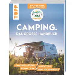 Camping. Das grosse Handbuch. Von den Machern von CamperStyle.de, Ratgeber von Nele Landero Flores