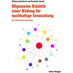 Allgemeine Didaktik einer Bildung für nachhaltige Entwicklung, Fachbücher von Robert Unteregger, Stiftung Zukunftsrat / Baustelle Zukunft