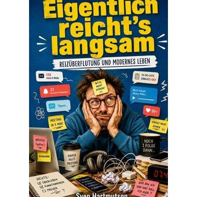 Eigentlich reicht’s langsam, Taschenbuch von Sven Hartmutson, Epubli, 978-3-565-76780-9