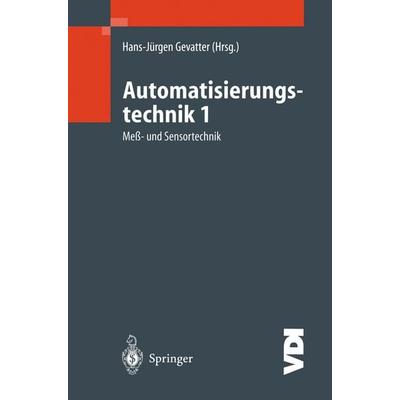 Automatisierungstechnik 1, Taschenbuch von Hans-Jürgen Gevatter, Springer Berlin, 978-3-540-66883-1