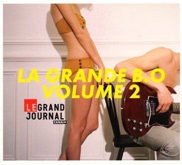 Le Grand Journal de Canal+ - La Grande B.O Vol.2 - Preis vom 11.10.2026 03:10:56 h